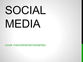 Social Media  voor Theatersportgroepen 