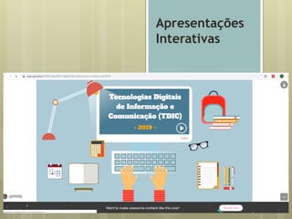 Apresentações
Interativas
 