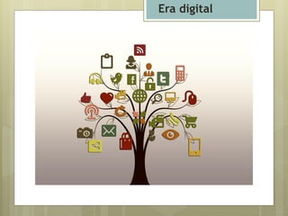 Era digital
 
