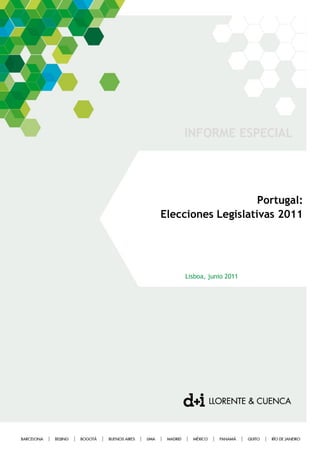 INFORME ESPECIAL




                    Portugal:
Elecciones Legislativas 2011




     Lisboa, junio 2011
 