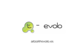 aitzol@evolo.es
 