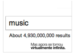 Mas agora se tornou
virtualmente infinita.
 