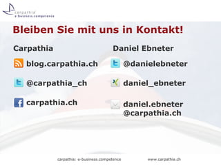 Bleiben Sie mit uns in Kontakt!CarpathiaDaniel Ebneterblog.carpathia.ch	@carpathia_chcarpathia.ch	@danielebneterdaniel_ebneterdaniel.ebneter@carpathia.ch