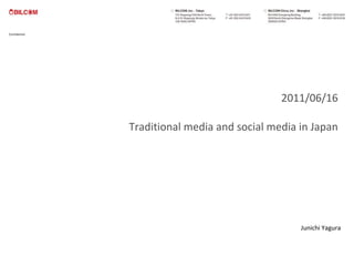 2011/06/16 Traditional media and social media in Japan Junichi Yagura 
