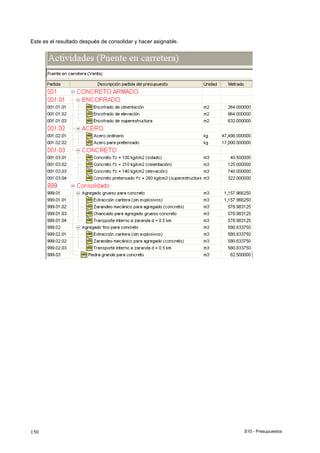 S10 - Presupuestos150
Este es el resultado después de consolidar y hacer asignable.
 