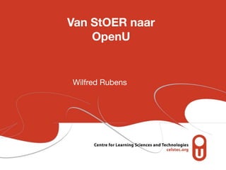 Van StOER naar
    OpenU


Wilfred Rubens
 