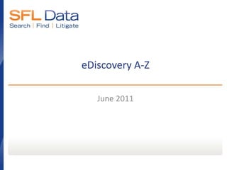 June 2011 eDiscovery A-Z 