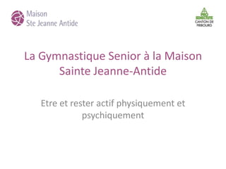 La Gymnastique Senior à la Maison Sainte Jeanne-Antide Etre et rester actif physiquement et psychiquement 
