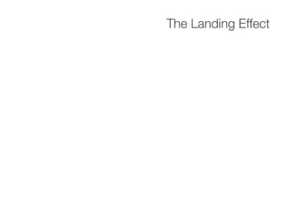 The Landing Effect
 