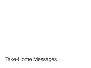 Take-Home Messages
 