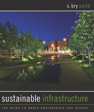 Sustainable Infrastructure The Guide To Green Engineering And Design ...
