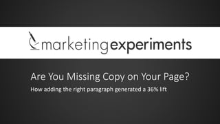 Are You Missing Copy on Your Page?
How adding the right paragraph generated a 36% lift

 