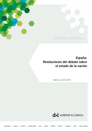 INFORME ESPECIAL




                       España:
Resoluciones del debate sobre
        el estado de la nación



      Madrid, julio de 2011
 
