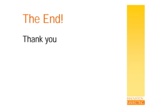 The End!The End!
Thank youy
INNOVATION
MARKETING
 