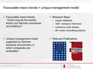 Favourable macro trends + unique management model


§ Favourable macro trends:       § Research Base
   "China may be the ...