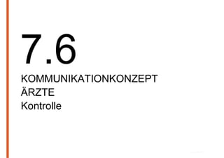 KOMMUNIKATIONKONZEPT
ÄRZTE
Kontrolle
 