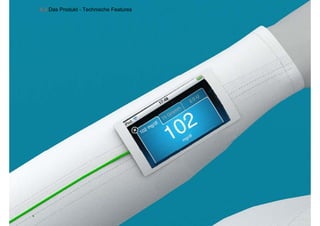 4.2 Das Produkt - Technische Features




9
 