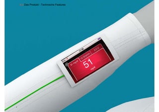 4.2 Das Produkt - Technische Features




9
 