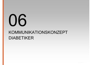 KOMMUNIKATIONSKONZEPT
DIABETIKER
 