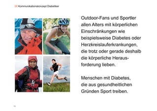 06 Kommunikationskonzept Diabetiker



                                      Outdoor-Fans und Sportler
                   ...