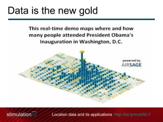 Data is the new gold Location data and its applications    http://bit.ly/mcbWLY 