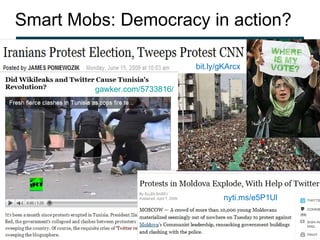 Smart Mobs: Democracy in action? bit.ly/gKArcx nyti.ms/e5P1Ul gawker.com/5733816/ 