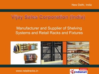 Manufacturer and Supplier of Shelving Systems and Retail Racks and Fixtures 