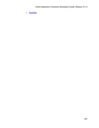 Oracle Application Framework Developer's Guide, Release 12.1.3


   Flexfields




                                                                      507
 