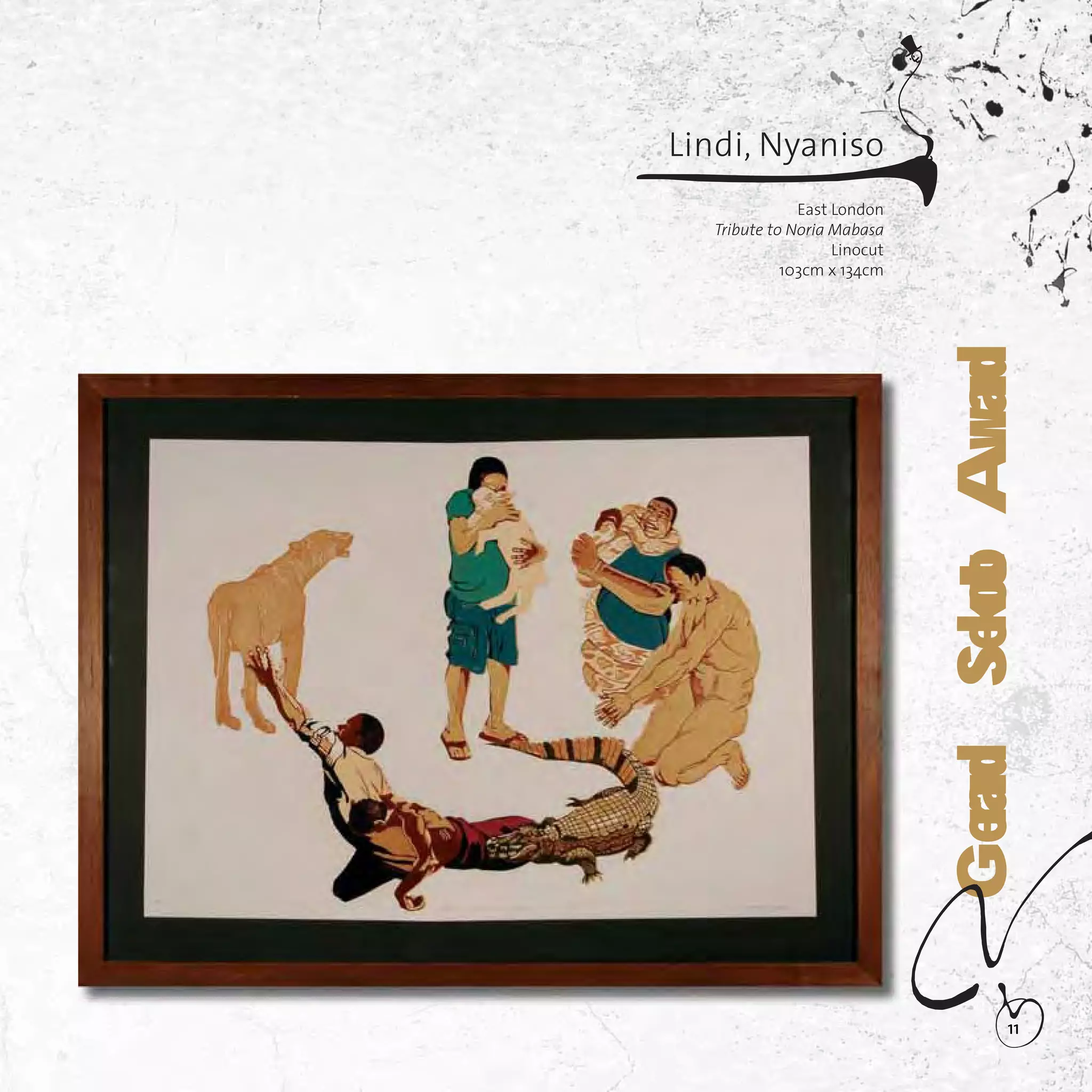 11
East London
Tribute to Noria Mabasa
Linocut
103cm x 134cm
GerardSekotoAward
Lindi, Nyaniso
 