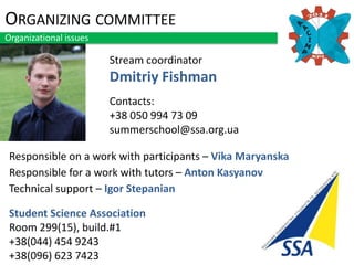 Time of a dinner will be changeable and will be announced beforehand by the organizers.