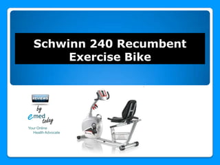 e med today Schwinn 240 Recumbent Exercise Bike by Your Online      Health Advocate 