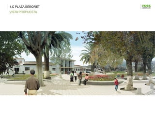 1.C PLAZA SEÑORET
VISTA PROPUESTA
 