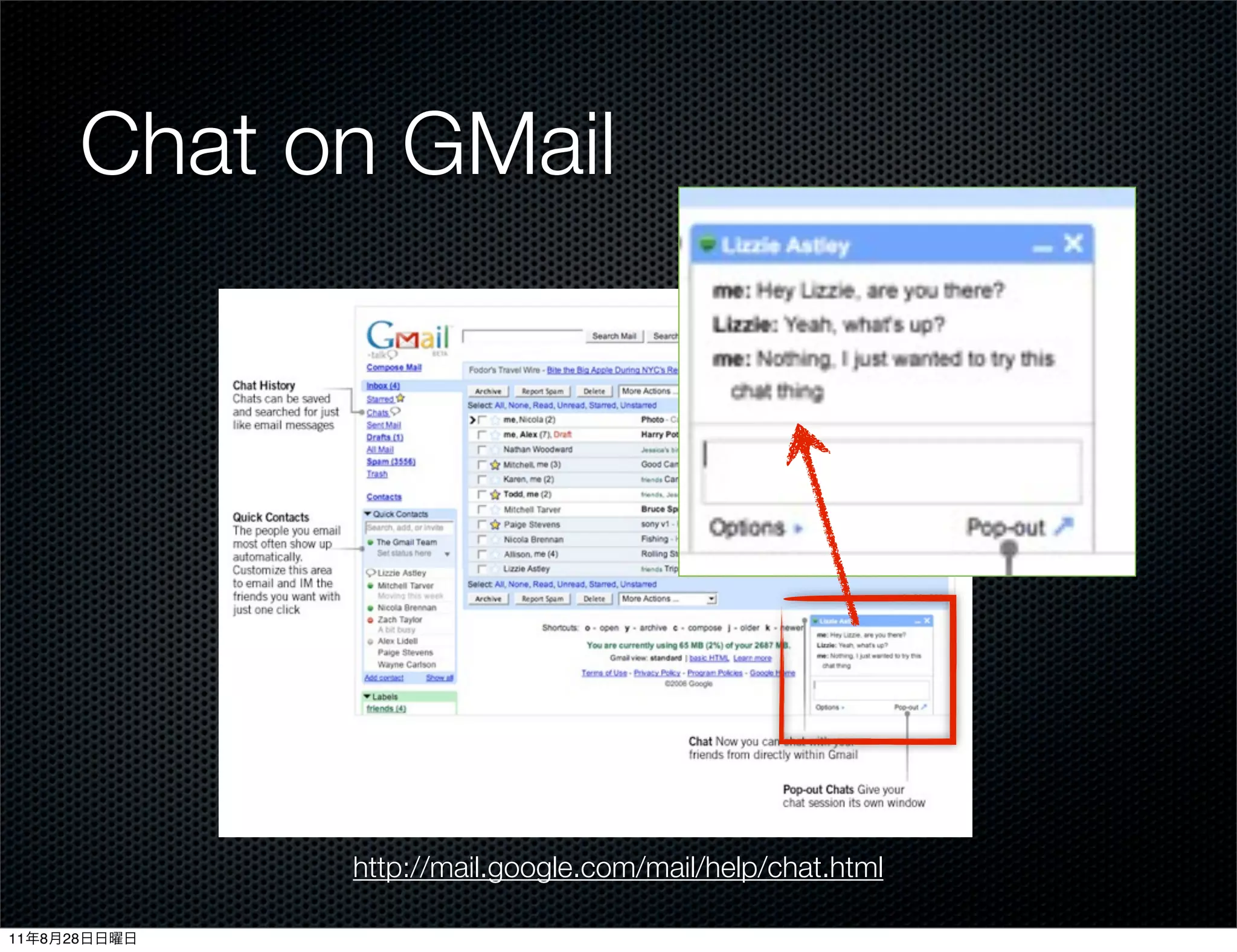 Chat on GMail




                    http://mail.google.com/mail/help/chat.html

11   8   28
 