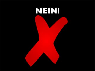 NEIN!
 