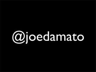 @joedamato
 