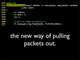 the new way of pulling
packets out.
 