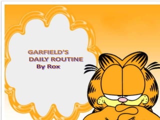  garfield's daily routine