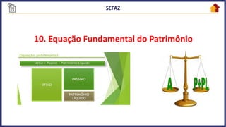 10. Equação Fundamental do Patrimônio
 
