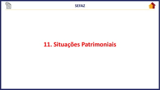 11. Situações Patrimoniais
 