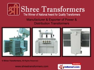 Manufacturer & Exporter of Power &
                               Distribution Transformers




© Shree Transformers, All Rights Reserved


               www.shreetransformers.com
 