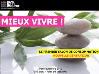 MIEUX VIVRE ! LE PREMIER SALON DE CONSOMMATION 14-16 septembre 2012 Paris Expo - Porte de Versailles NOUVELLE GENERATION http://www.flickr.com/photos/hawaiian-airlines/5188818386/ 