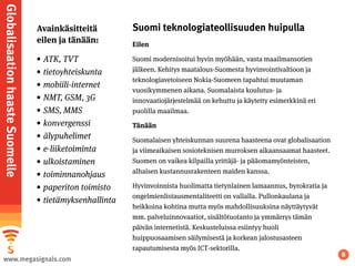 Globalisaation haaste Suomelle
                                 Avainkäsitteitä         Suomi teknologiateollisuuden huipu...