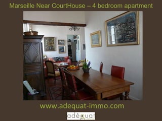 www.adequat-immo.com  Marseille Near CourtHouse – 4 bedroom apartment 
