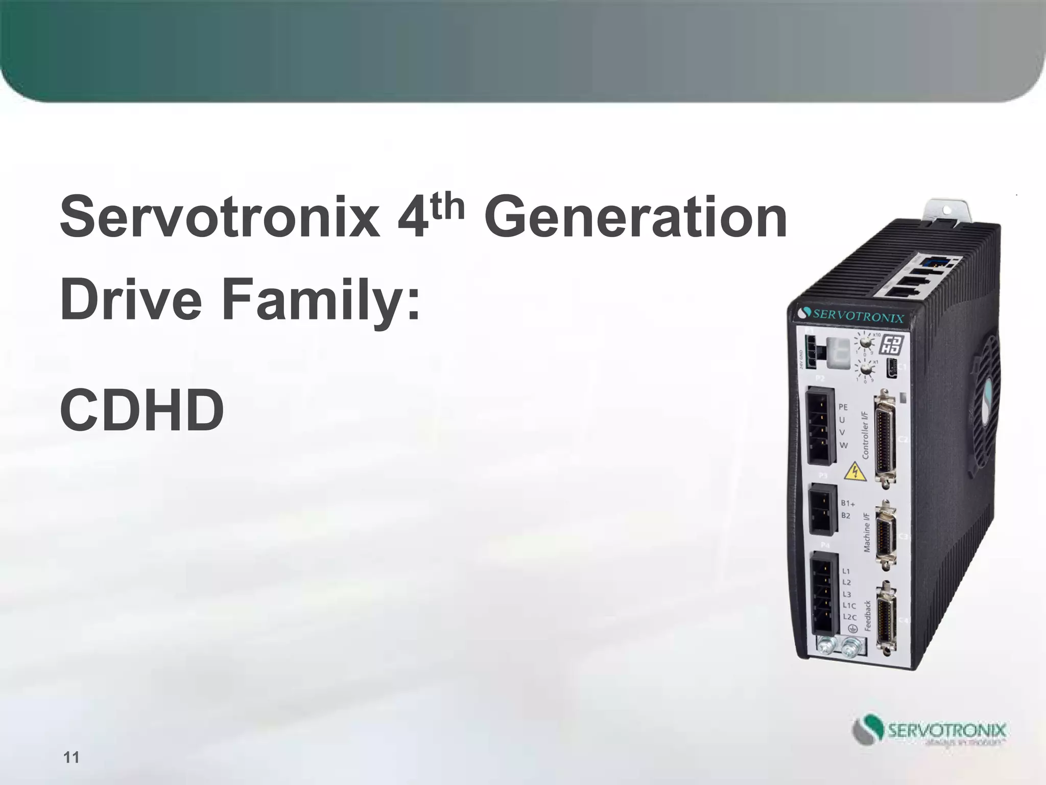 Servotronix 4th Generation
Drive Family:
CDHD




11
 