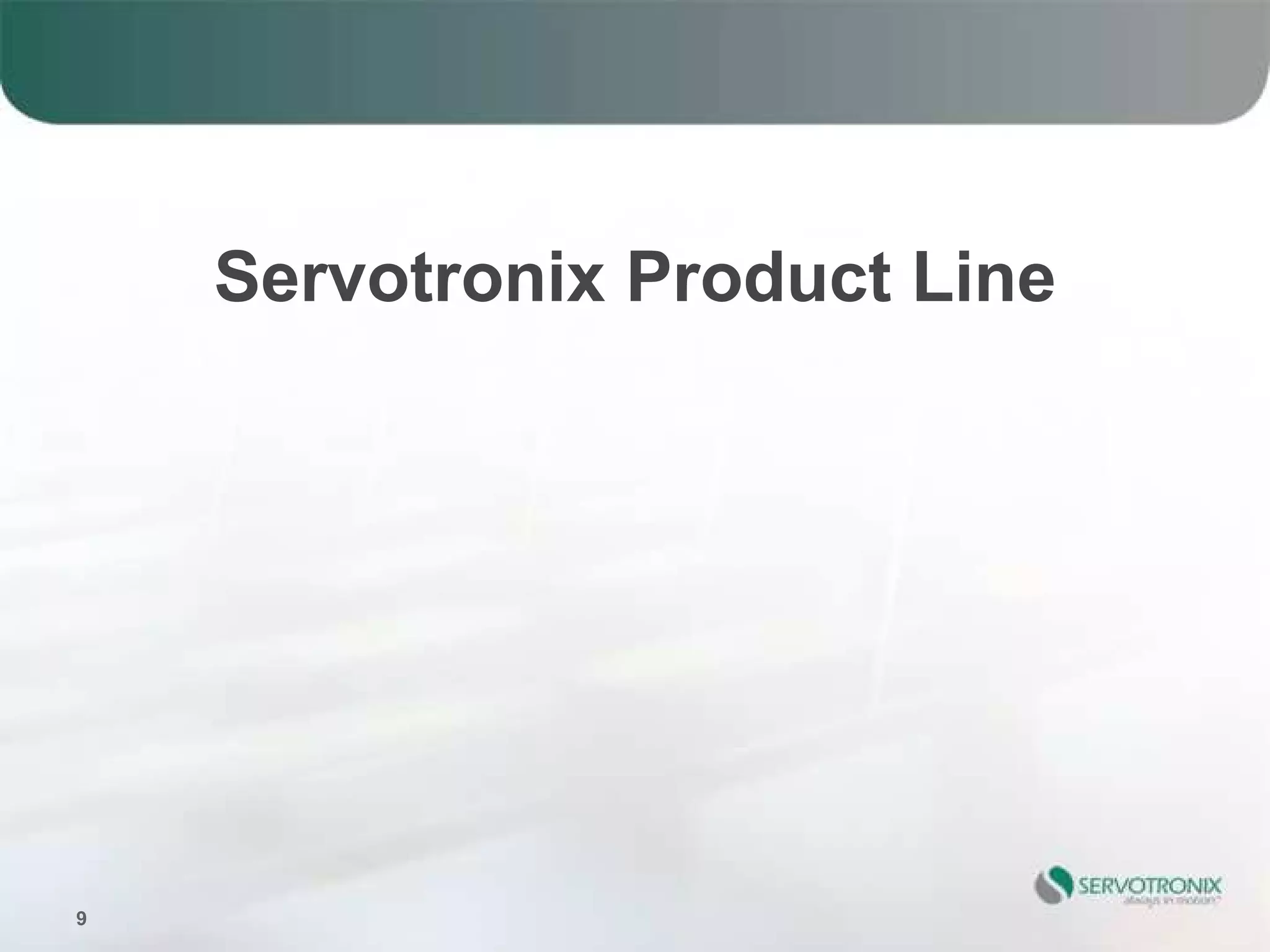 Servotronix Product Line




9
 