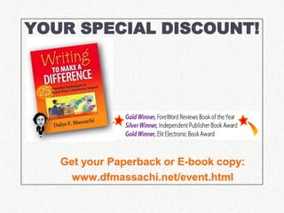 YOUR SPECIAL DISCOUNT!




   Get your Paperback or E-book copy:
     www.dfmassachi.net/event.html
 