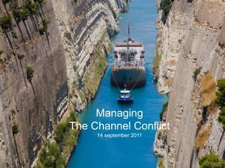 Managing The Channel Conflict 14 september 2011 