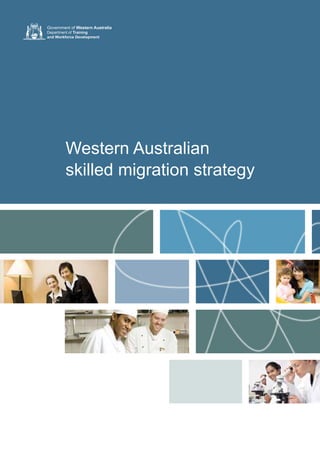 Western Australian 
skilled migration strategy 
 