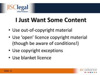 Copyright in One SlideCopyright controls copying and other ‘restricted acts’You must own copyright, or have the permission of the copyright holder, in order to do the ‘restricted acts’A few education-relevant exceptions