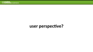 user	
  perspec7ve?	
  
 
